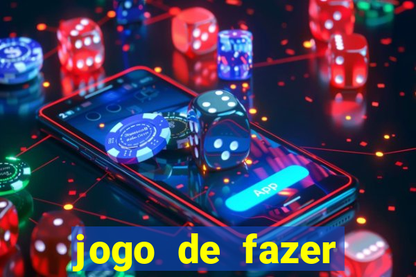 jogo de fazer dinheiro falso